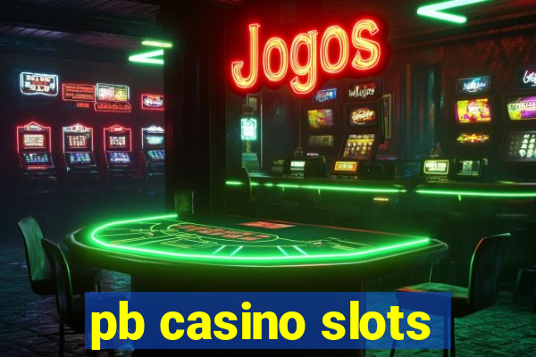 pb casino slots